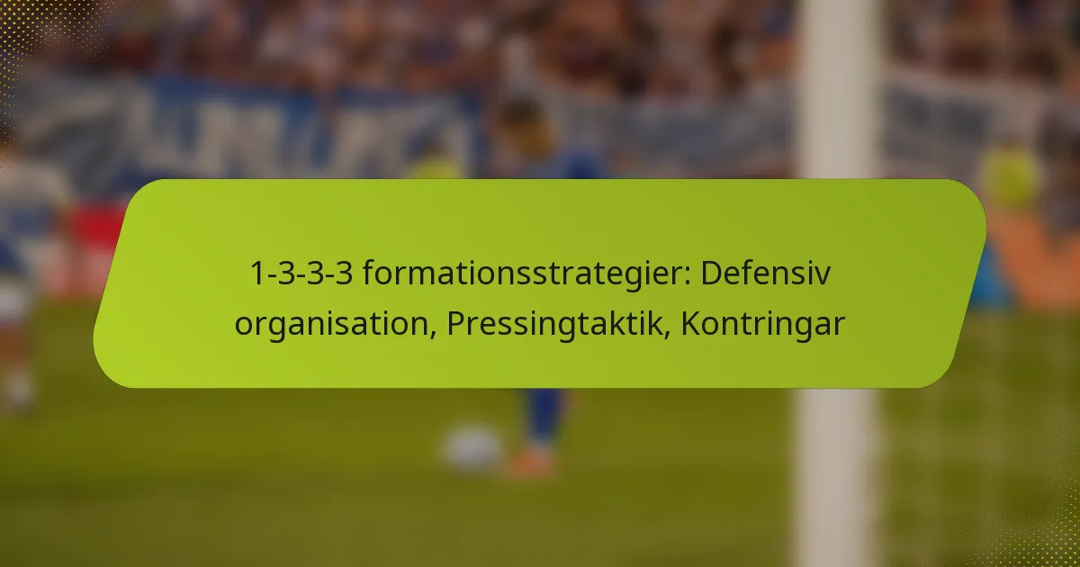 featured-image-1-3-3-3-formationsstrategier-defensiv-organisation-pressingtaktik-kontringar
