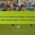 featured-image-1-3-3-3-formationsstrategier-justeringar-under-spelet-byten-taktiska-skiften