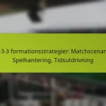 featured-image-1-3-3-3-formationsstrategier-matchscenarier-spelhantering-tidsutdrivning