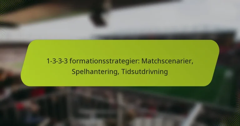 featured-image-1-3-3-3-formationsstrategier-matchscenarier-spelhantering-tidsutdrivning