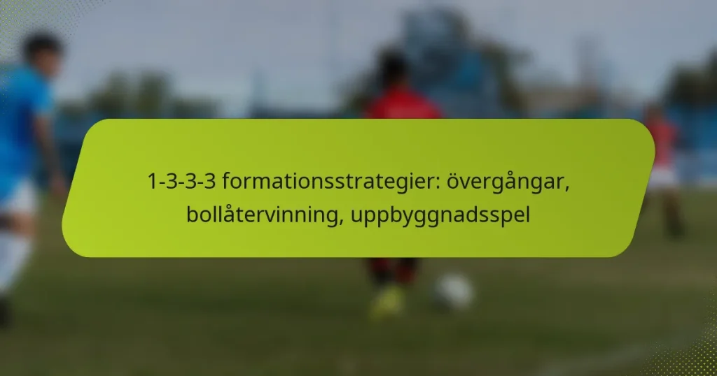 featured-image-1-3-3-3-formationsstrategier-overgangar-bollatervinning-uppbyggnadsspel