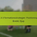 featured-image-1-3-3-3-formationsstrategier-positionsspel-bredd-djup