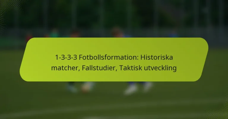 featured-image-1-3-3-3-fotbollsformation-historiska-matcher-fallstudier-taktisk-utveckling