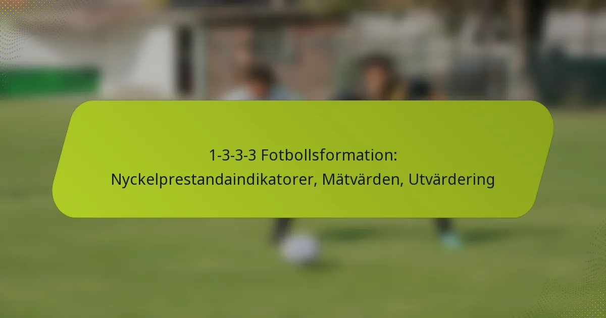 featured-image-1-3-3-3-fotbollsformation-nyckelprestandaindikatorer-matvarden-utvardering