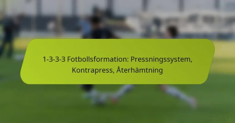 featured-image-1-3-3-3-fotbollsformation-pressningssystem-kontrapress-aterhamtning
