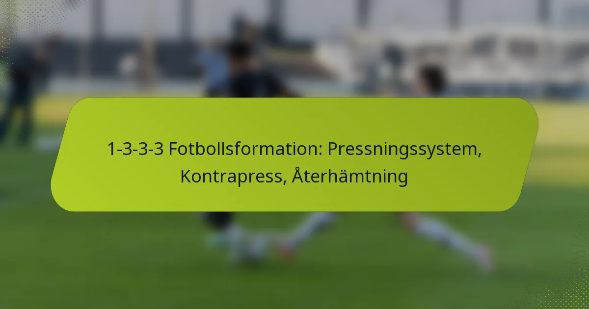 featured-image-1-3-3-3-fotbollsformation-pressningssystem-kontrapress-aterhamtning