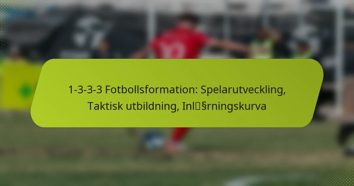 featured-image-1-3-3-3-fotbollsformation-spelarutveckling-taktisk-utbildning-inlssrningskurva