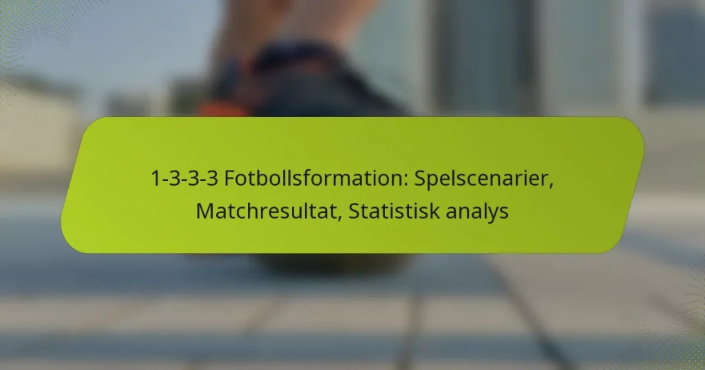 1-3-3-3 Fotbollsformation: Spelscenarier, Matchresultat, Statistisk analys