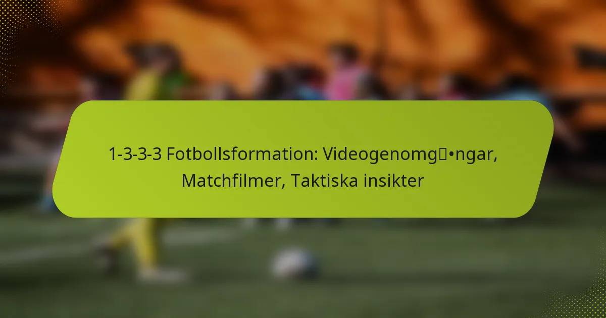 featured-image-1-3-3-3-fotbollsformation-videogenomgngar-matchfilmer-taktiska-insikter