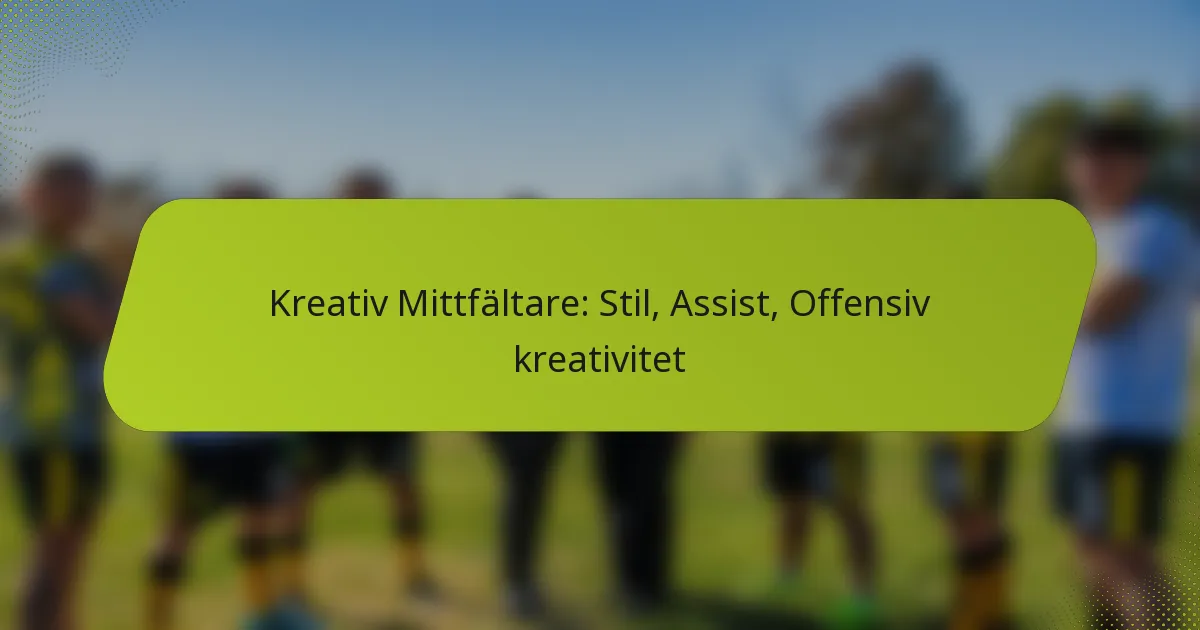 featured-image-kreativ-mittfaltare-stil-assist-offensiv-kreativitet