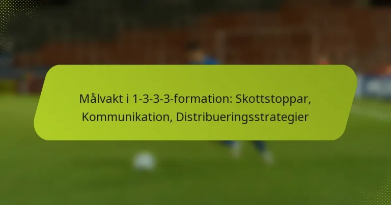featured-image-malvakt-i-1-3-3-3-formation-skottstoppar-kommunikation-distribueringsstrategier