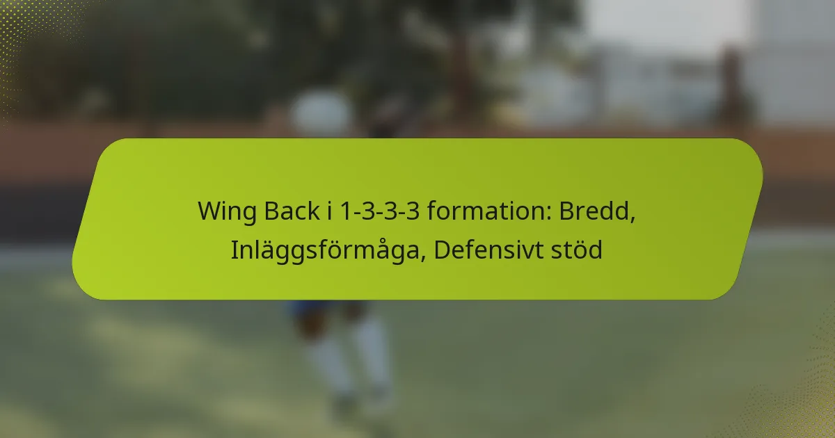 featured-image-wing-back-i-1-3-3-3-formation-bredd-inlaggsformaga-defensivt-stod