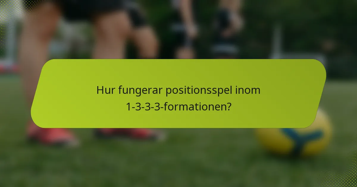 Hur fungerar positionsspel inom 1-3-3-3-formationen?