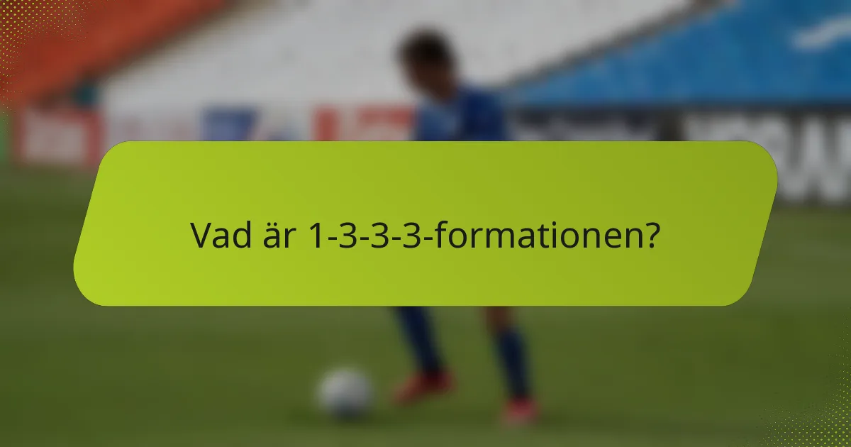 Vad är 1-3-3-3-formationen?