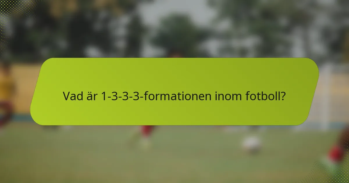 Vad är 1-3-3-3-formationen inom fotboll?