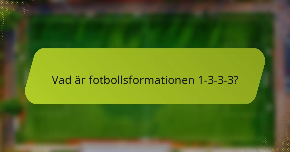 Vad är fotbollsformationen 1-3-3-3?